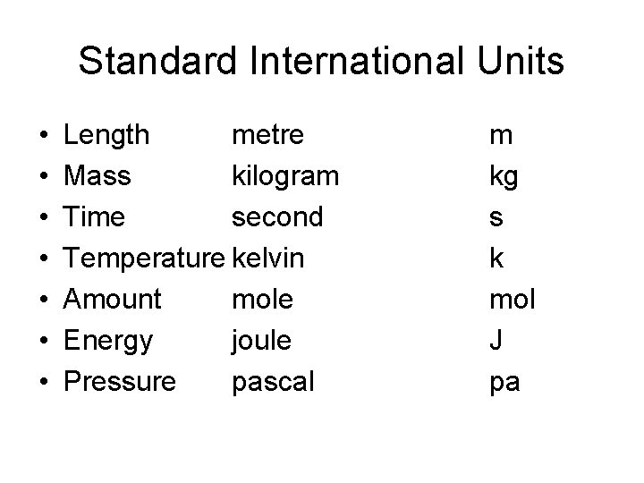 1 Measurement Basics Standard International Units Length metre