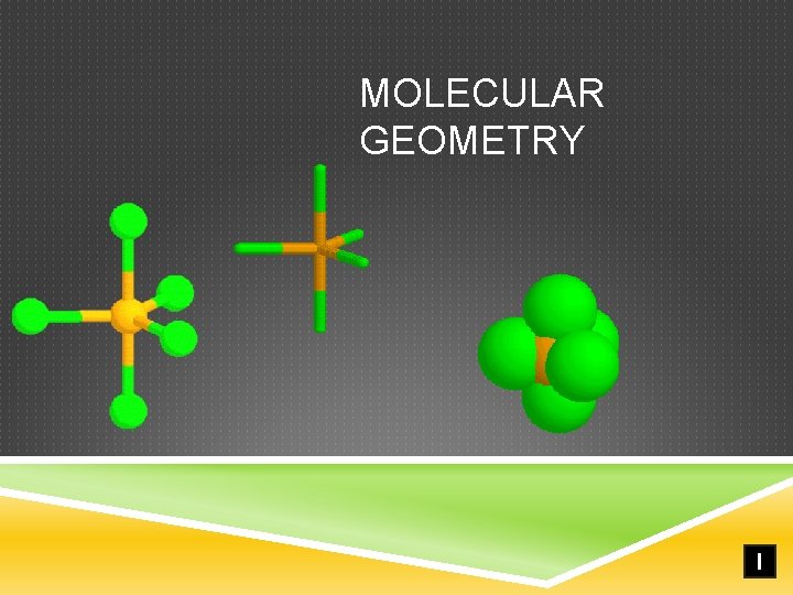 MOLECULAR GEOMETRY I 