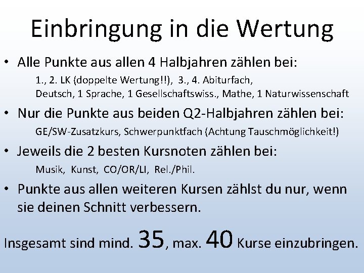 Einbringung in die Wertung • Alle Punkte aus allen 4 Halbjahren zählen bei: 1.