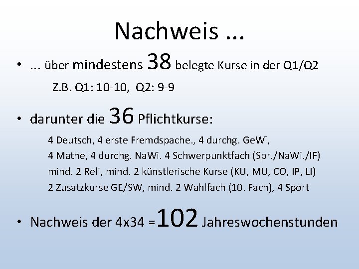 Nachweis. . . • . . . über mindestens 38 belegte Kurse in der