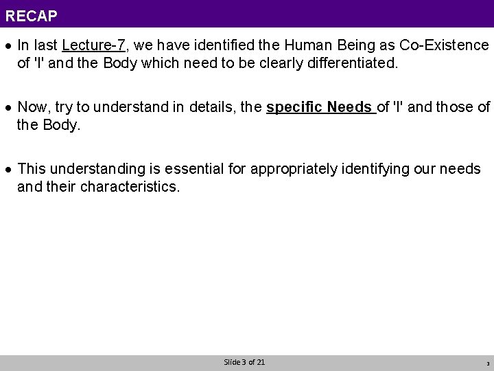 RECAP · In last Lecture-7, we have identified the Human Being as Co-Existence of