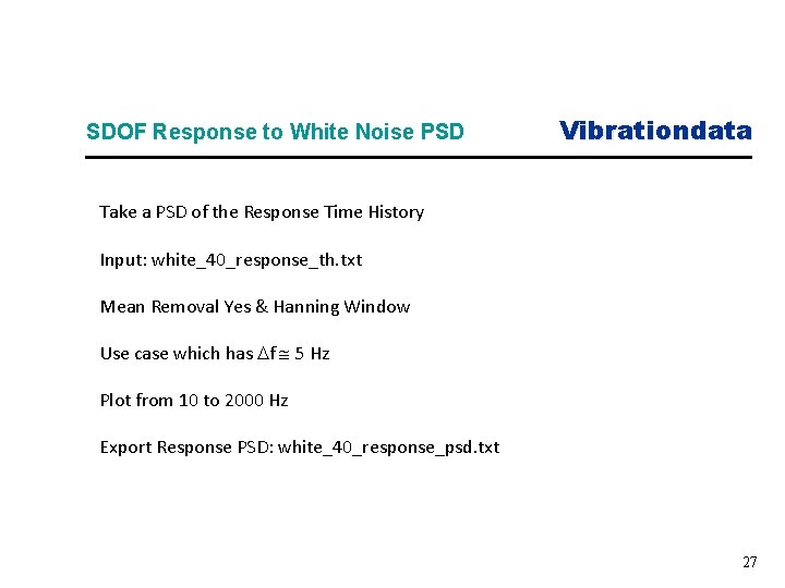 SDOF Response to White Noise PSD Vibrationdata Take a PSD of the Response Time