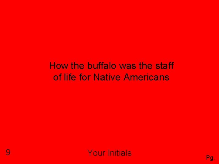 How the buffalo was the staff of life for Native Americans 9 Your Initials