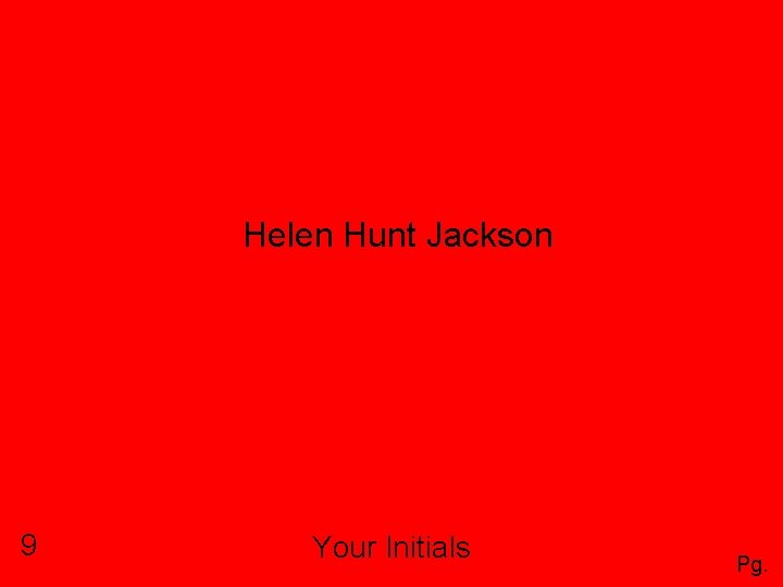 Helen Hunt Jackson 9 Your Initials Pg. 