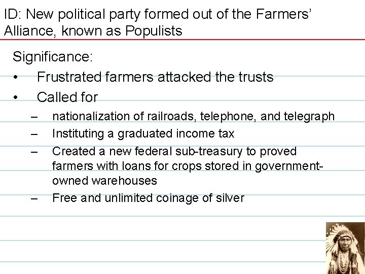 ID: New political party formed out of the Farmers’ Alliance, known as Populists Significance: