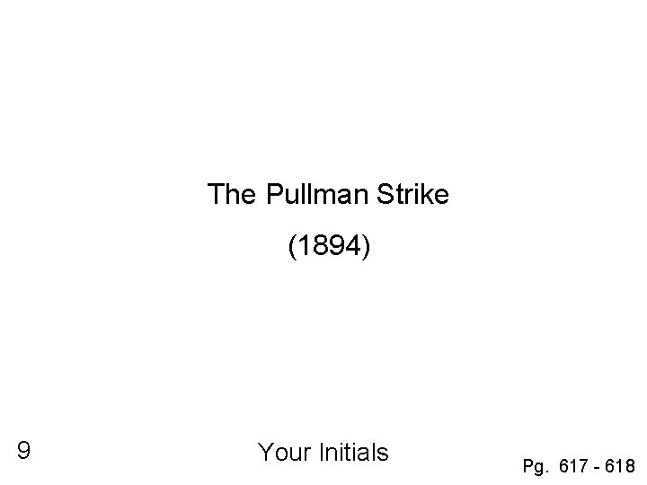 The Pullman Strike (1894) 9 Your Initials Pg. 617 - 618 