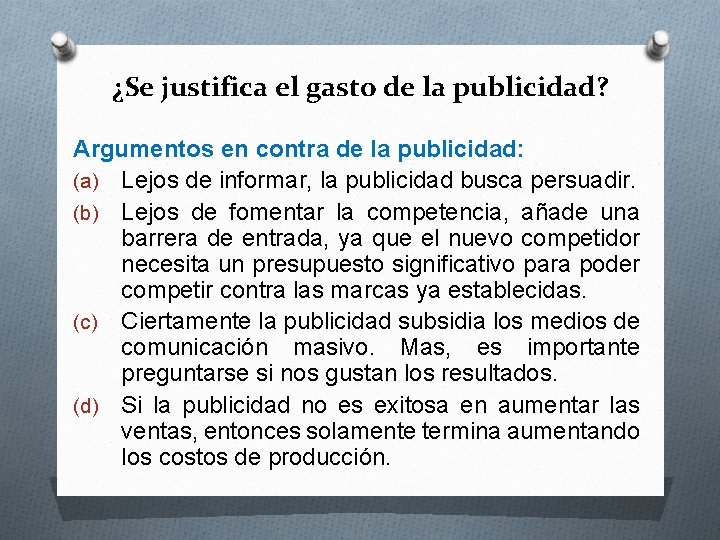 ¿Se justifica el gasto de la publicidad? Argumentos en contra de la publicidad: (a)