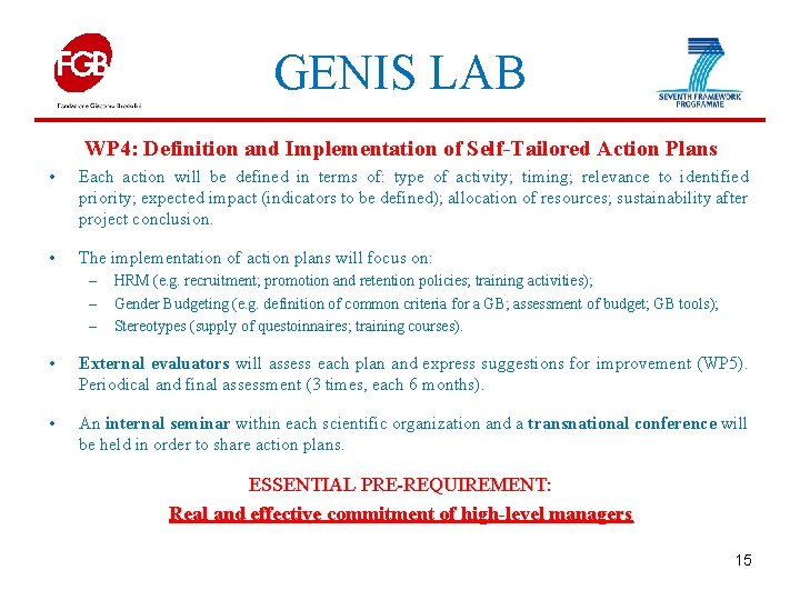 GENIS LAB WP 4: Definition and Implementation of Self-Tailored Action Plans • Each action