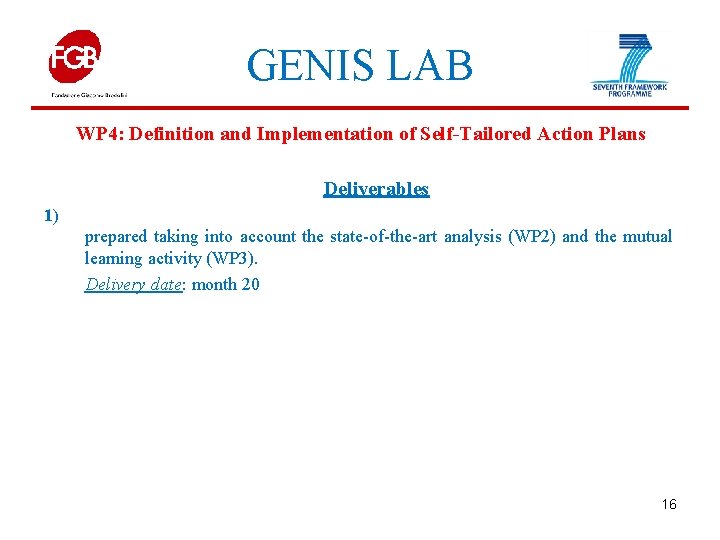 GENIS LAB WP 4: Definition and Implementation of Self-Tailored Action Plans Deliverables 1) prepared