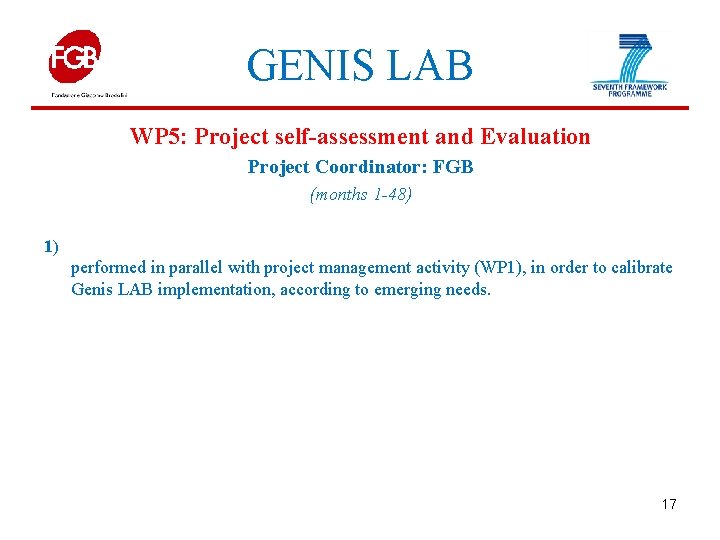 GENIS LAB WP 5: Project self-assessment and Evaluation Project Coordinator: FGB (months 1 -48)
