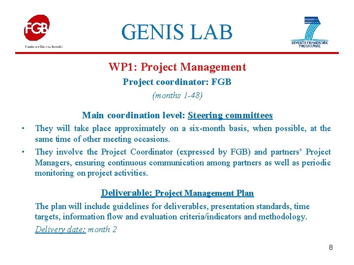 GENIS LAB WP 1: Project Management Project coordinator: FGB (months 1 -48) Main coordination