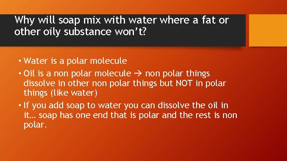 Why will soap mix with water where a fat or other oily substance won’t?
