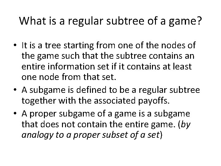 What is a regular subtree of a game? • It is a tree starting