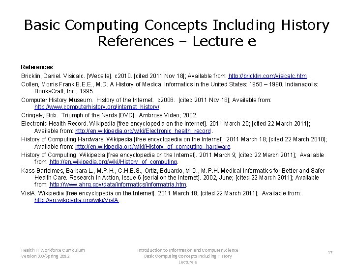 Basic Computing Concepts Including History References – Lecture e References Bricklin, Daniel. Visicalc. [Website].