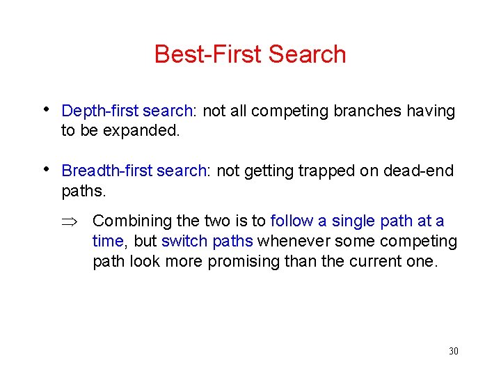 Best-First Search • Depth-first search: not all competing branches having to be expanded. •