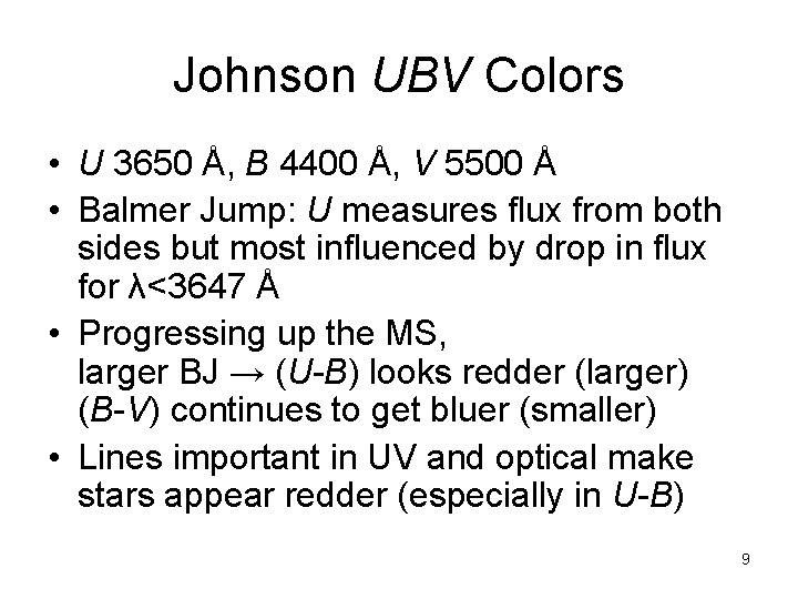 Johnson UBV Colors • U 3650 Å, B 4400 Å, V 5500 Å •