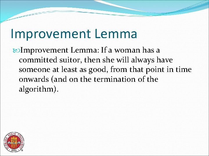 Improvement Lemma: If a woman has a committed suitor, then she will always have