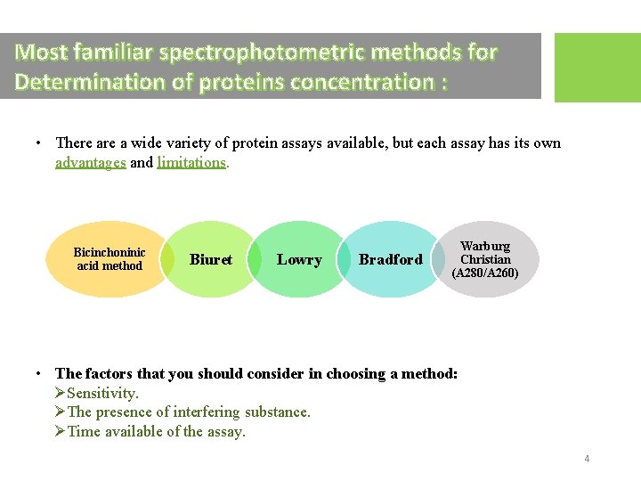 Most familiar spectrophotometric methods for Determination of proteins concentration : • There a wide