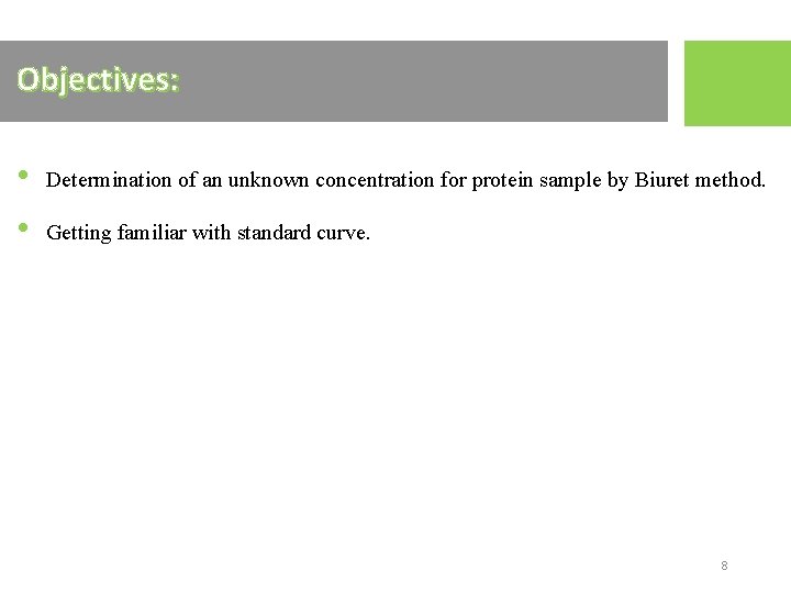 Objectives: • Determination of an unknown concentration for protein sample by Biuret method. •