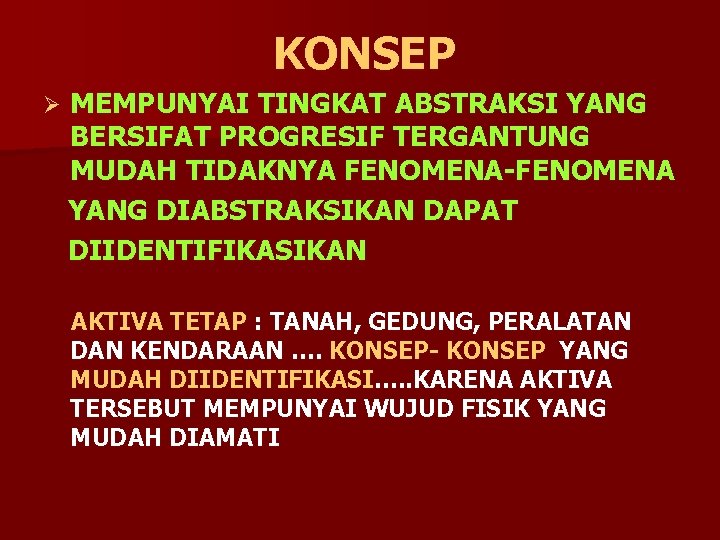 KONSEP Ø MEMPUNYAI TINGKAT ABSTRAKSI YANG BERSIFAT PROGRESIF TERGANTUNG MUDAH TIDAKNYA FENOMENA-FENOMENA YANG DIABSTRAKSIKAN