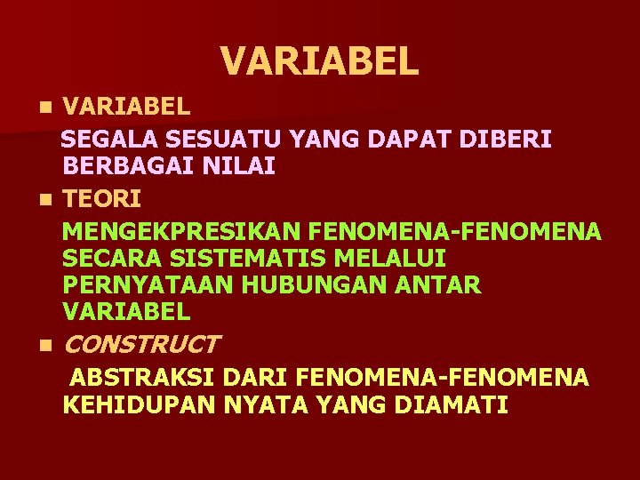 VARIABEL SEGALA SESUATU YANG DAPAT DIBERI BERBAGAI NILAI n TEORI MENGEKPRESIKAN FENOMENA-FENOMENA SECARA SISTEMATIS