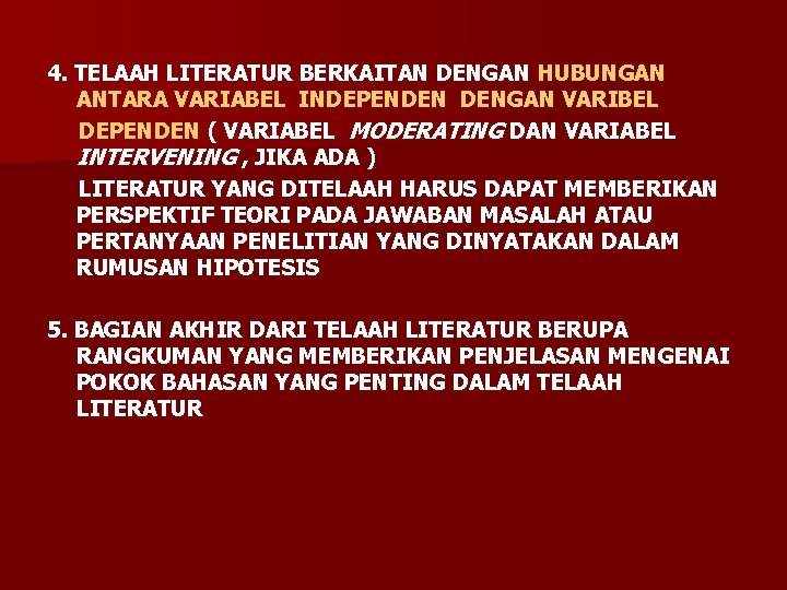 4. TELAAH LITERATUR BERKAITAN DENGAN HUBUNGAN ANTARA VARIABEL INDEPENDEN DENGAN VARIBEL DEPENDEN ( VARIABEL