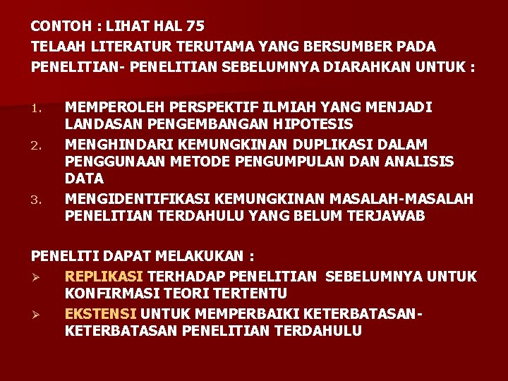 CONTOH : LIHAT HAL 75 TELAAH LITERATUR TERUTAMA YANG BERSUMBER PADA PENELITIAN- PENELITIAN SEBELUMNYA