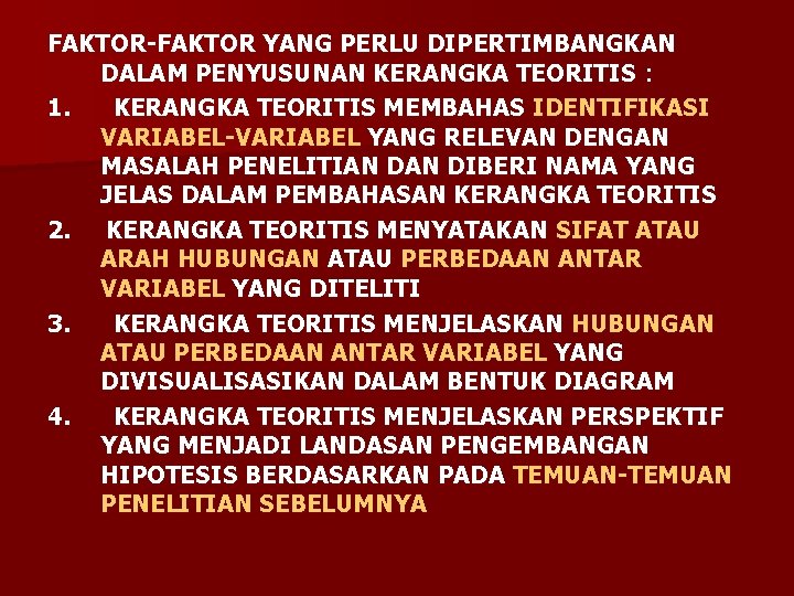 FAKTOR-FAKTOR YANG PERLU DIPERTIMBANGKAN DALAM PENYUSUNAN KERANGKA TEORITIS : 1. KERANGKA TEORITIS MEMBAHAS IDENTIFIKASI