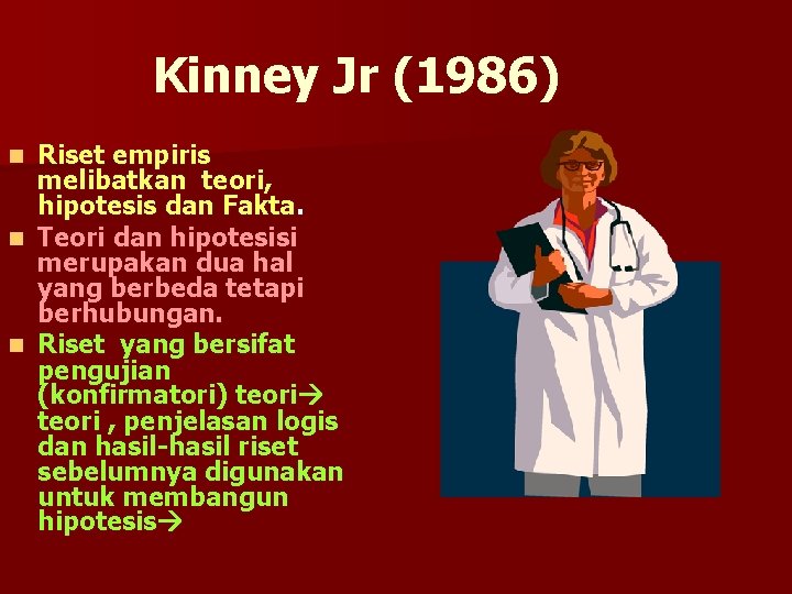 Kinney Jr (1986) Riset empiris melibatkan teori, hipotesis dan Fakta. n Teori dan hipotesisi