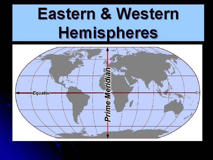 Eastern & Western Hemispheres 