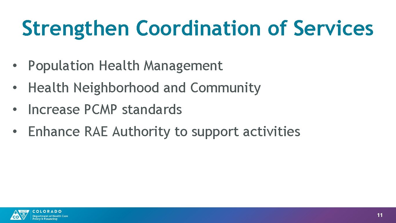 Strengthen Coordination of Services • Population Health Management • Health Neighborhood and Community •
