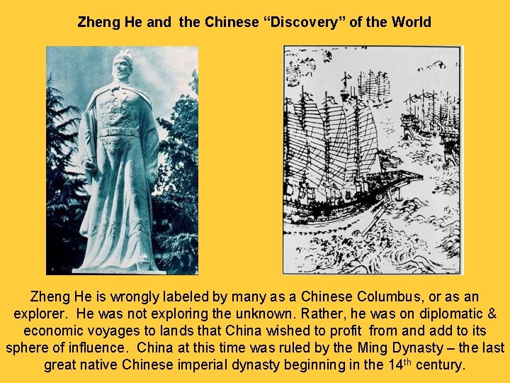 Zheng He and the Chinese “Discovery” of the World Zheng He is wrongly labeled