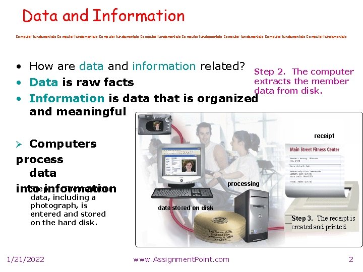 Data and Information Computer fundamentals Computer fundamentals • How are data and information related?