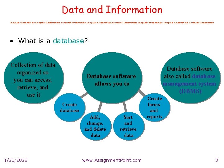 Data and Information Computer fundamentals Computer fundamentals • What is a database? Collection of