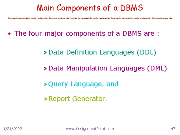 Main Components of a DBMS Computer fundamentals Computer fundamentals • The four major components