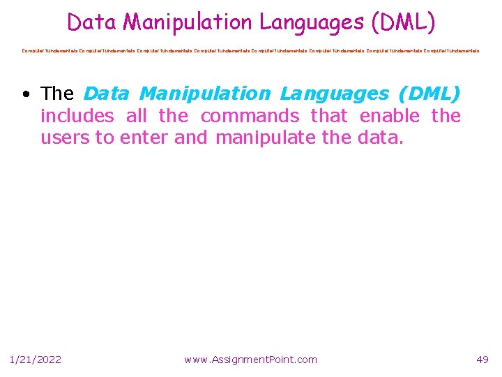 Data Manipulation Languages (DML) Computer fundamentals Computer fundamentals • The Data Manipulation Languages (DML)