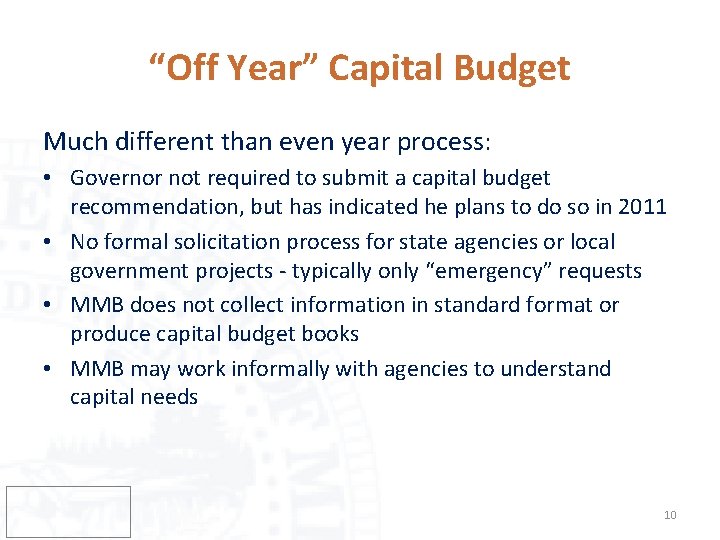 “Off Year” Capital Budget Much different than even year process: • Governor not required