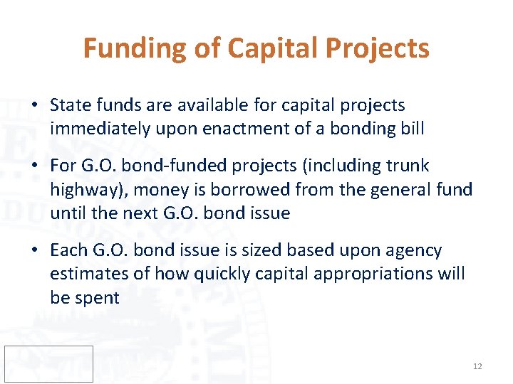 Funding of Capital Projects • State funds are available for capital projects immediately upon
