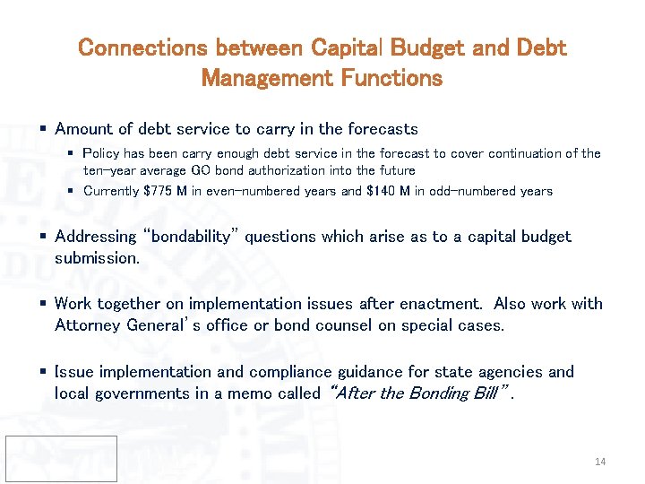 Connections between Capital Budget and Debt Management Functions § Amount of debt service to