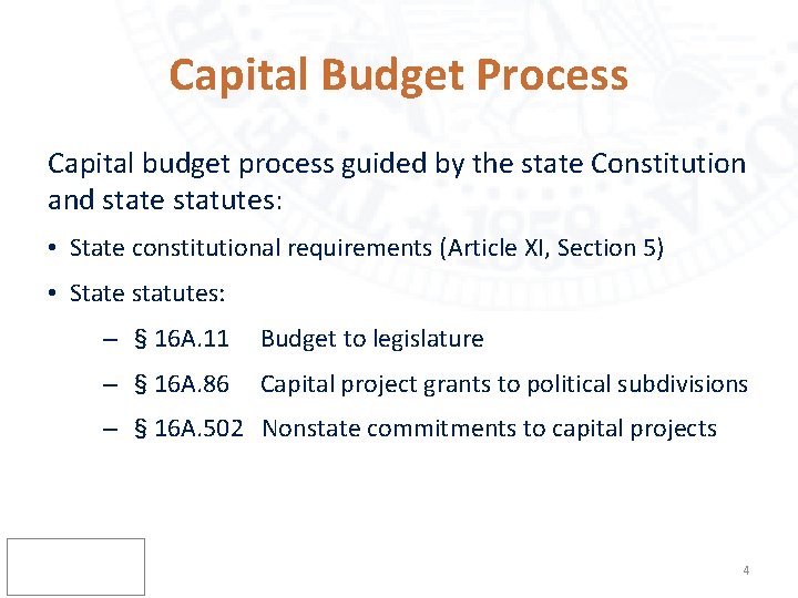 Capital Budget Process Capital budget process guided by the state Constitution and state statutes: