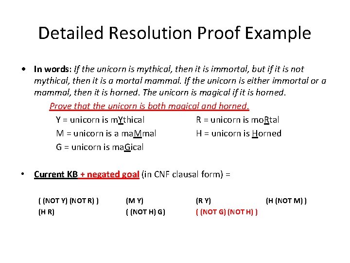 Detailed Resolution Proof Example • In words: If the unicorn is mythical, then it