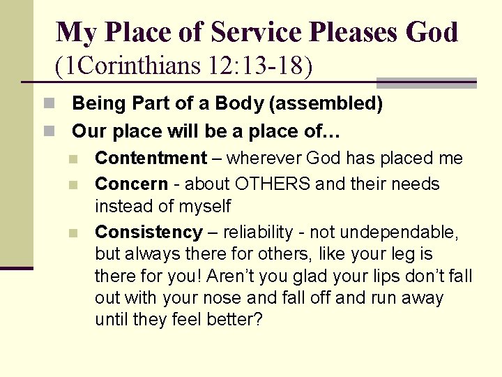 My Place of Service Pleases God (1 Corinthians 12: 13 -18) n Being Part