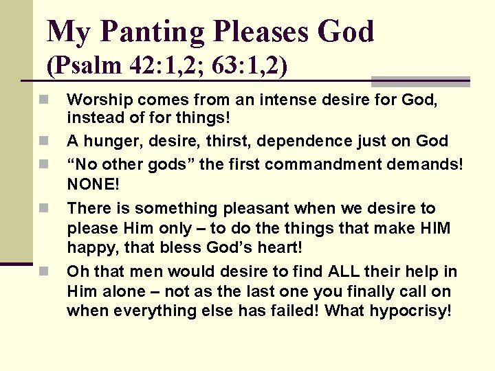 My Panting Pleases God (Psalm 42: 1, 2; 63: 1, 2) n n n