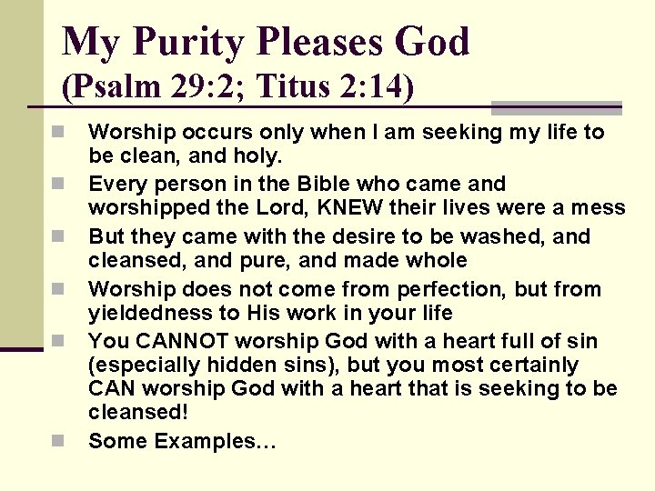My Purity Pleases God (Psalm 29: 2; Titus 2: 14) n n n Worship
