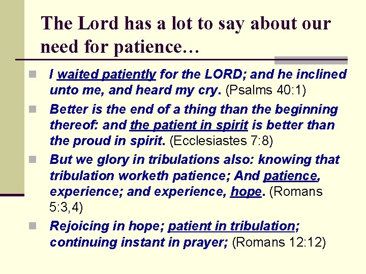 The Lord has a lot to say about our need for patience… I waited