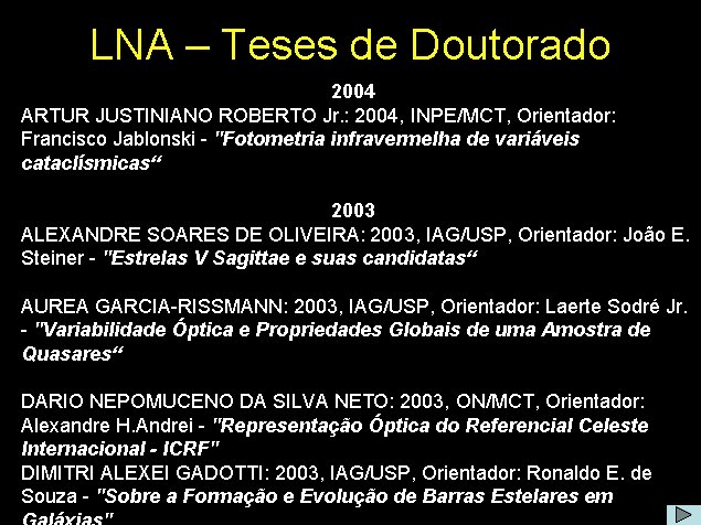 LNA – Teses de Doutorado 2004 ARTUR JUSTINIANO ROBERTO Jr. : 2004, INPE/MCT, Orientador: