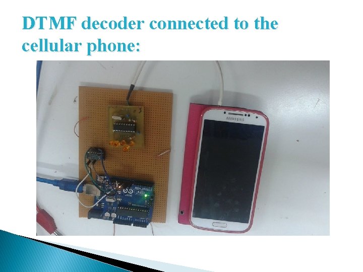 DTMF decoder connected to the cellular phone: 
