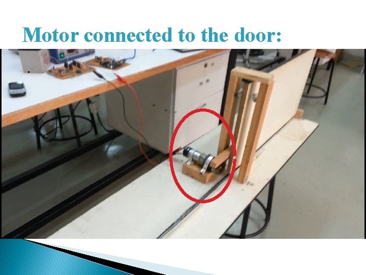 Motor connected to the door: . 
