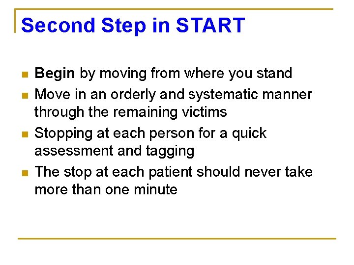 Second Step in START n n Begin by moving from where you stand Move