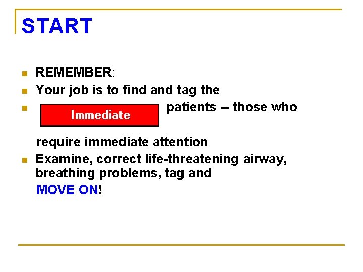 START n n REMEMBER: Your job is to find and tag the patients --